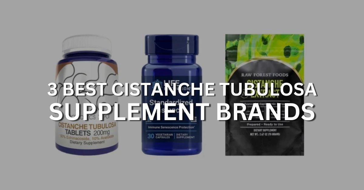 3 best cistanche tubulosa supplement brands
