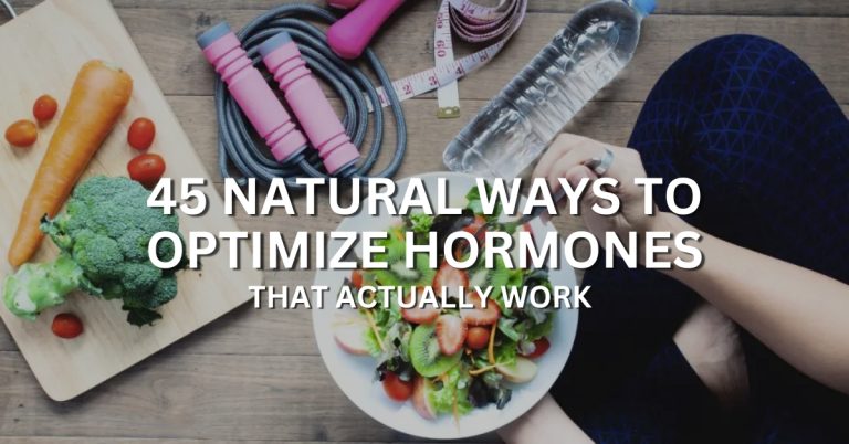 45 natural ways to optimize hormones