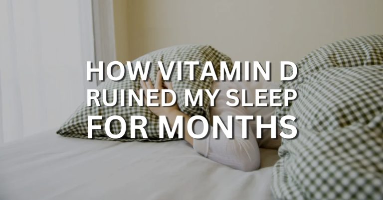 how vitamin D ruined my sleep for months