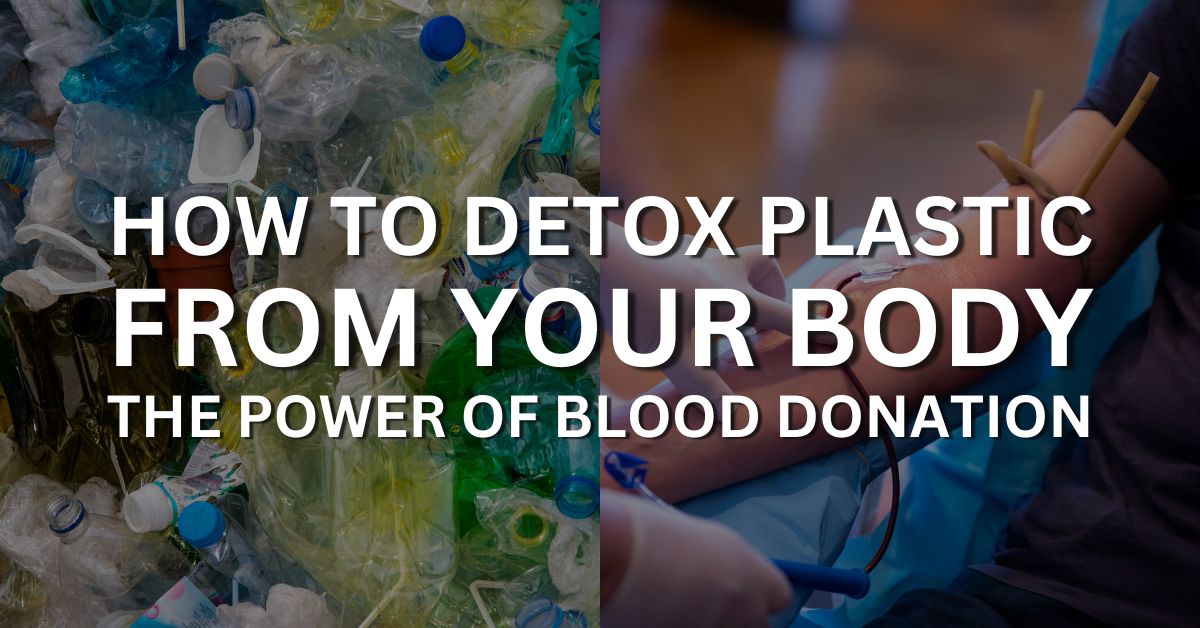 how to detox plastic from your body