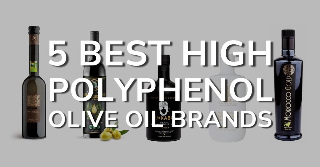 The 5 Best High Polyphenol Olive Oil Brands (2024) - Intelligent Wellbeing - How Many Polyphenols In Atlas Olive Oil