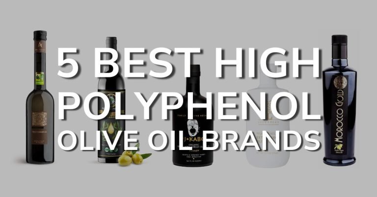5 Best High Polyphenol Olive Oil Brands