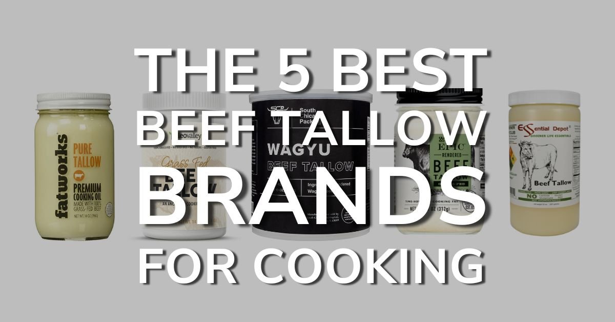 the 5 best beef tallow brands for cooking
